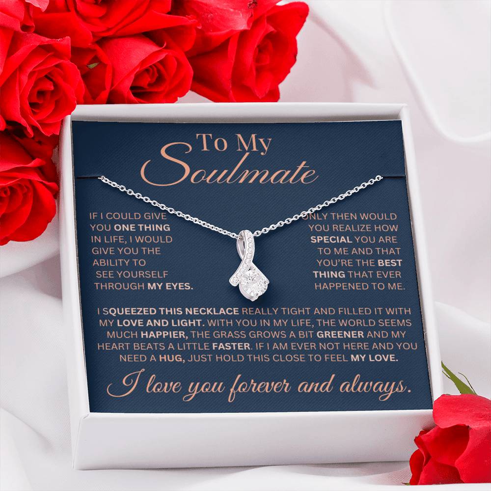 To My Soulmate - One Thing in Life - Alluring Necklace