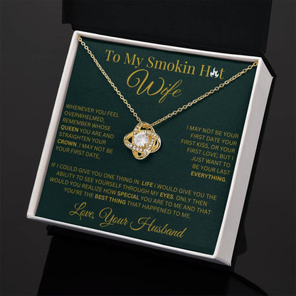 To My Smokin Hot Wife - Everything - Love Knot Necklace
