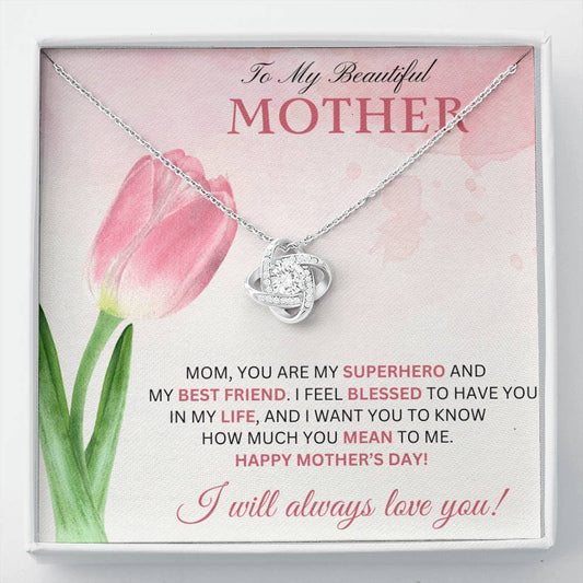 To My Beautiful Mother - My Superhero - Love Knot Necklace