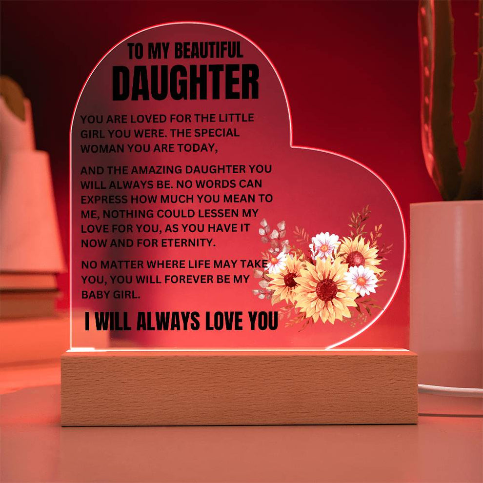 To My Beautiful Daughter Never Forget Acrylic Heart Plaque